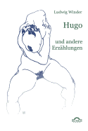 Ludwig Winder: Hugo: Und andere Erz?hlungen