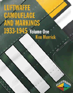 Luftwaffe Camouflage and Markings 1933-1945: Volume One: Pre-War Development, Paint Systems, Paint Composition, Patterns Applications, Day Fighters