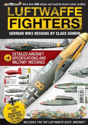 Luftwaffe Fighters: German WW2 Designs - Sundin, Claes