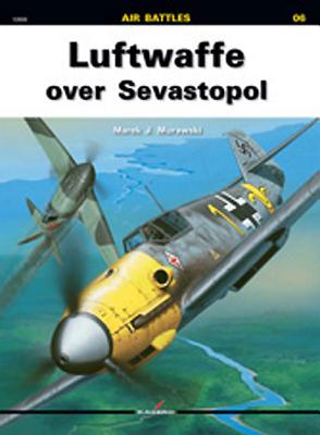 Luftwaffe Over Sevastopol - Murawski, Marek J.