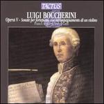 Luigi Boccherini: Opera V - Sonate per fortepiano con accompagnamento di un violino