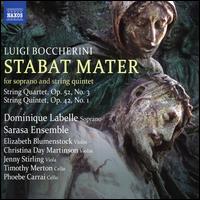 Luigi Boccherini: Stabat Mater; String Quartet, Op. 52, No. 3; String Quintet, Op. 42, No. 1 - Dominique Labelle (soprano); Sarasa Ensemble