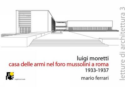 Luigi Moretti. Fencing Academy in the Mussolini's Forum, Rome 1933-1937 - Ferrari, Mario