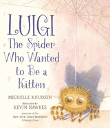 Luigi, the Spider Who Wanted to Be a Kitten: A delightfully fuzzy picture book from the bestselling duo of Library Lion