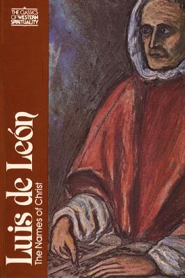 Luis de Len: The Names of Christ - Duran, Manuel (Translated by), and Kluback, William (Introduction by)