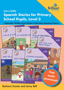 Luis y Sofa Spanish Stories for Primary School Pupils, Level 3: 7 Specially Written Short Stories to Develop Reading Fluency