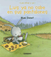 Luis YA No Cabe En Sus Pantalones - Doinet, Mymi, and Nanou (Illustrator)