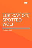 Luk-Cay-Oti, Spotted Wolf