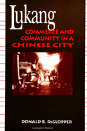 Lukang: Commerce and Community in a Chinese City