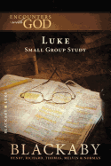 Luke: A Blackaby Bible Study Series