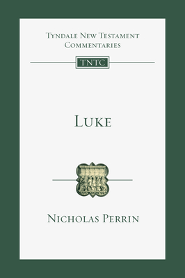 Luke: An Introduction and Commentary - Perrin, Nicholas, and Schnabel, Eckhard J