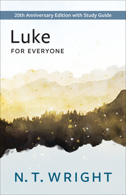 Luke for Everyone: 20th Anniversary Edition with Study Guide - Wright, N T