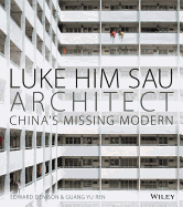 Luke Him Sau, Architect: Chinas Missing Modern