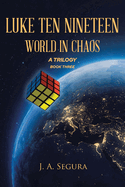 Luke Ten Nineteen: World in Chaos