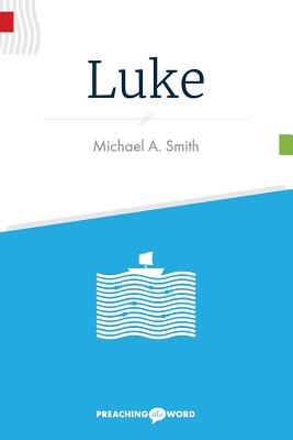 Luke - Smith, Michael A, Pastor