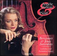 Lullabies and Forbidden Games - Angle Dubeau (violin); La Piet