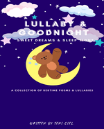 Lullaby & Goodnight, Sweet Dreams & Sleep Tight: A Collection of Bedtime Poems & Lullabies