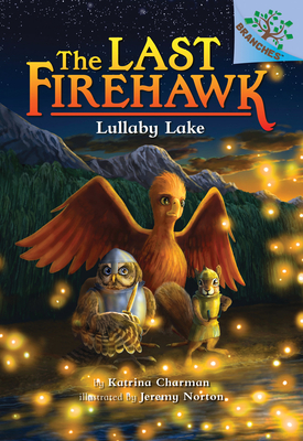 Lullaby Lake: A Branches Book (the Last Firehawk #4): Volume 4 - Charman, Katrina
