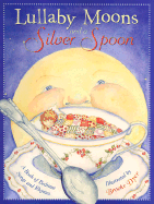 Lullaby Moons and a Silver Spoon