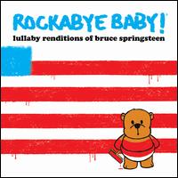 Lullaby Renditions of Bruce Springsteen - Rockabye Baby!