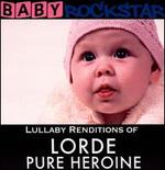 Lullaby Renditions of Lorde: Pure Heroine