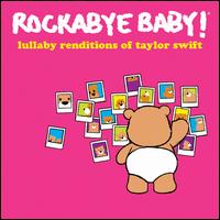 Lullaby Renditions of Taylor Swift - Rockabye Baby!