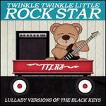 Lullaby Versions of The Black Keys - Twinkle Twinkle Little Rock Star