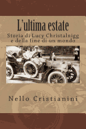 L'Ultima Estate: Storia Di Lucy Christalnigg E Della Fine Di Un Mondo