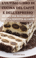 L'Ultimo Libro Di Cucina del Caff E Dell'espresso