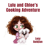 Lulu and Chloe's Cooking Adventure