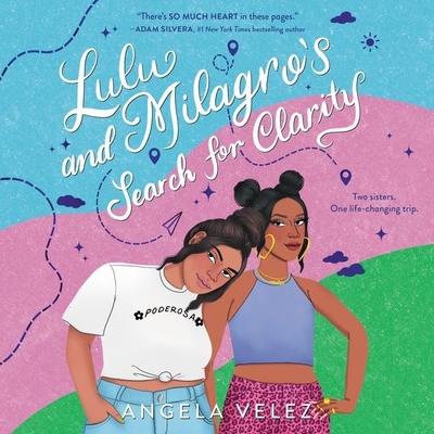 Lulu and Milagro's Search for Clarity - Velez, Angela, and Santos, Adriana (Read by), and Madariaga, Sol (Read by)
