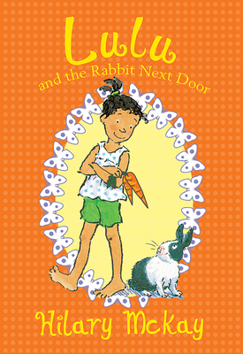 Lulu and the Rabbit Next Door: 4 - McKay, Hilary