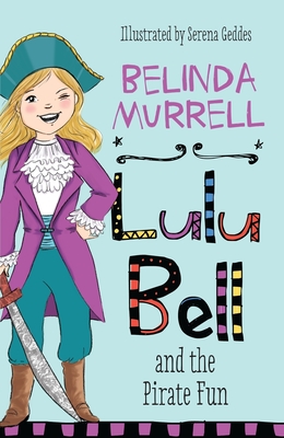 Lulu Bell and the Pirate Fun - Murrell, Belinda