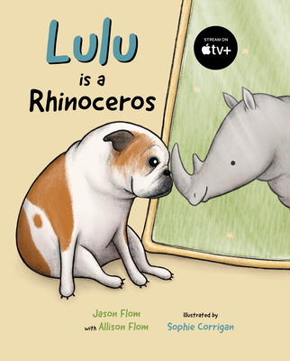 Lulu Is a Rhinoceros - Flom, Jason, and Flom, Allison