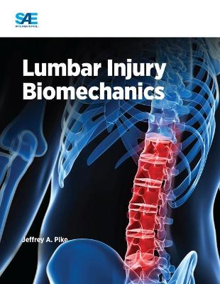 Lumbar Injury Biomechanics - Pike, Jeffrey A.