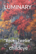 Luminary: "Book: Twelve"