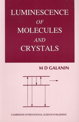 Luminescence of Molecules and Crystals - Galanin, M D