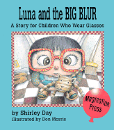 Luna and the Big Blur: A Story for Children Who Wear Glasses