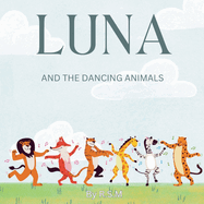 Luna and the Dancing Animals: A Joyful Adventure in Rhythm and Dance