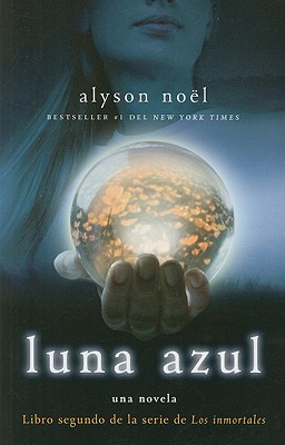 Luna Azul: Libro Segundo de la Serie de Los Inmortales - Noel, Alyson