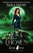 Luna Chosen: Book 5 of the Luna Rising Series (a Paranormal Shifter Romance Series)