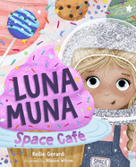 Luna Muna: Space Caf? (Ages 4-8) (Space Explorers, Aeronautics & Space, Astronomy for Kids)