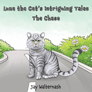 Luna the Cat's Intriguing Tales: the Chase