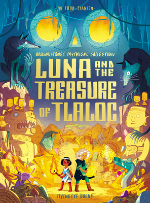 Lunaandthetreasureoftlaloc Format: Paperback - Todd-Stanton, Joe