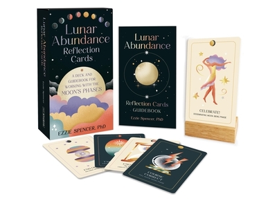 Lunar Abundance Reflection Cards: a Deck and Guidebook for Working With the Moons Phases - Spencer Phd, Ezzie