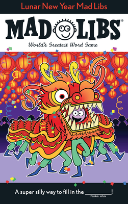 Lunar New Year Mad Libs: World's Greatest Word Game - Lee, Ellen, and Mad Libs