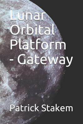 Lunar Orbital Platform - Gateway - Stakem, Patrick