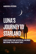 Luna's Journey to Starland: Discover the Mystical World Beyond the Night Sky