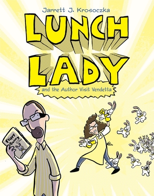 Lunch Lady and the Author Visit Vendetta: Lunch Lady #3 - Krosoczka, Jarrett J