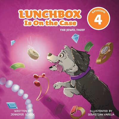 Lunchbox Is On the Case Episode 4: The Jewel Thief - Schick, Jennifer